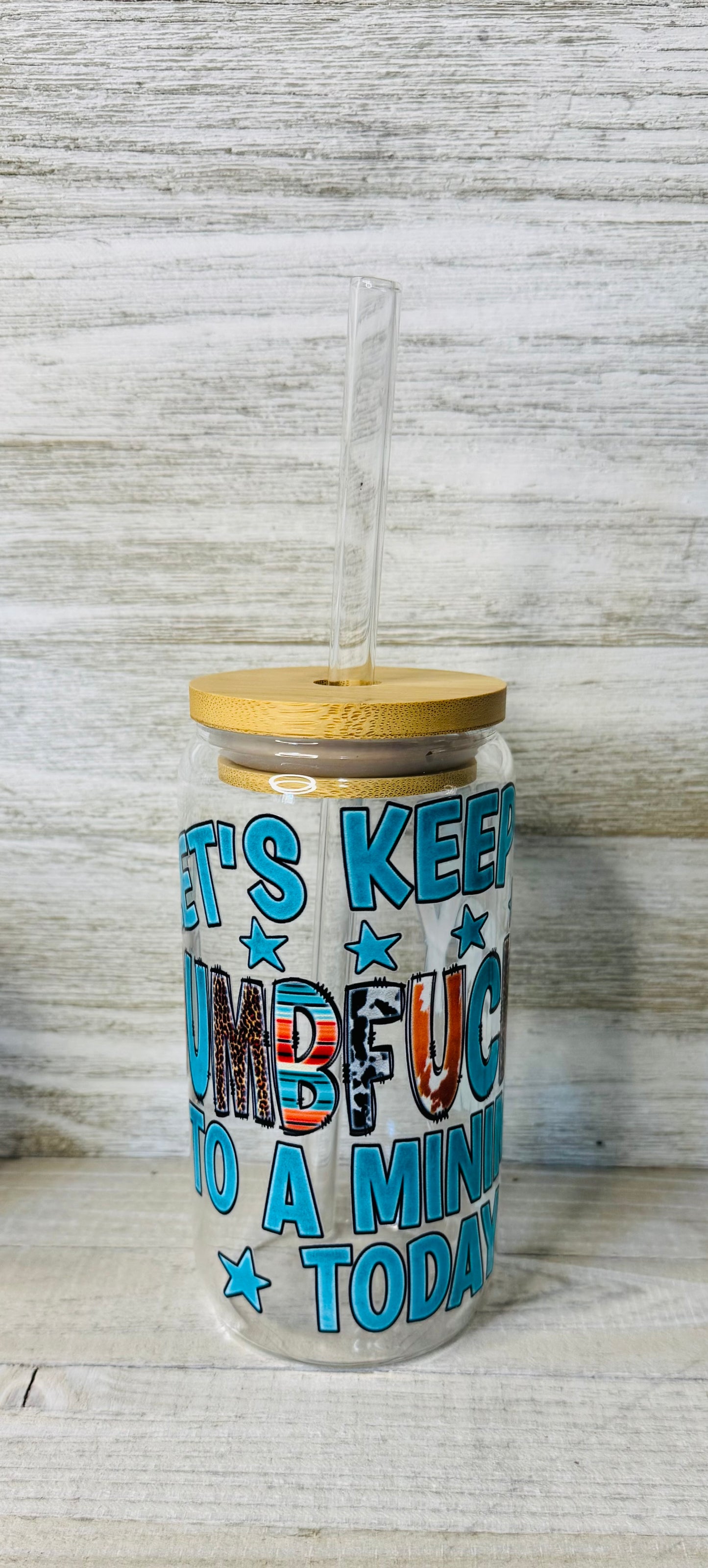Let's Keep the Dumbf*ckery to a Minimum Tumbler
