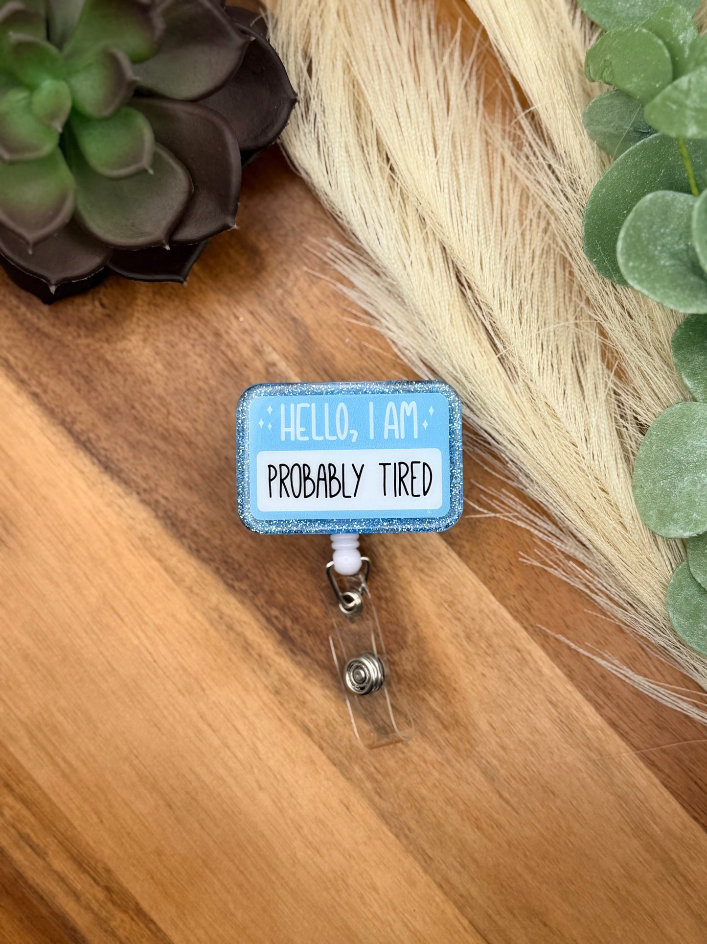 Hello Im Probably Tired | Badge Reel