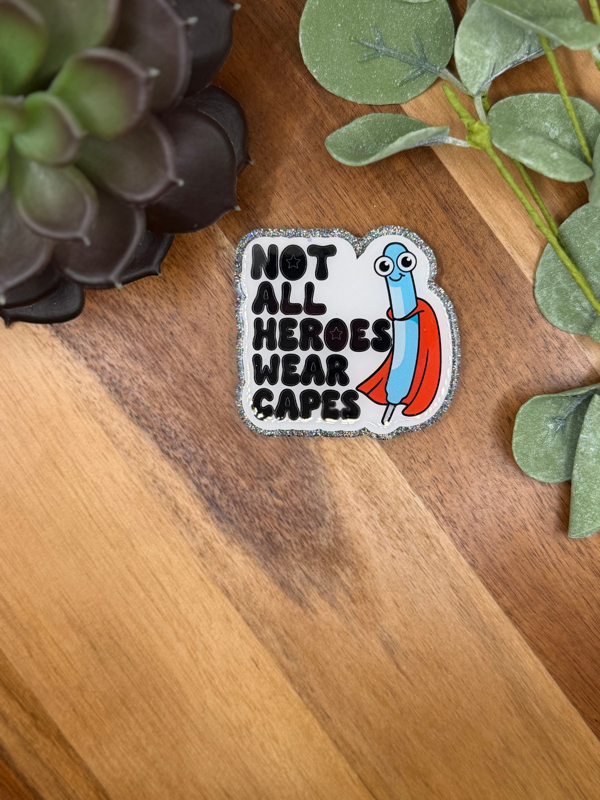 Not all heroes wear capes | Acrylic 432