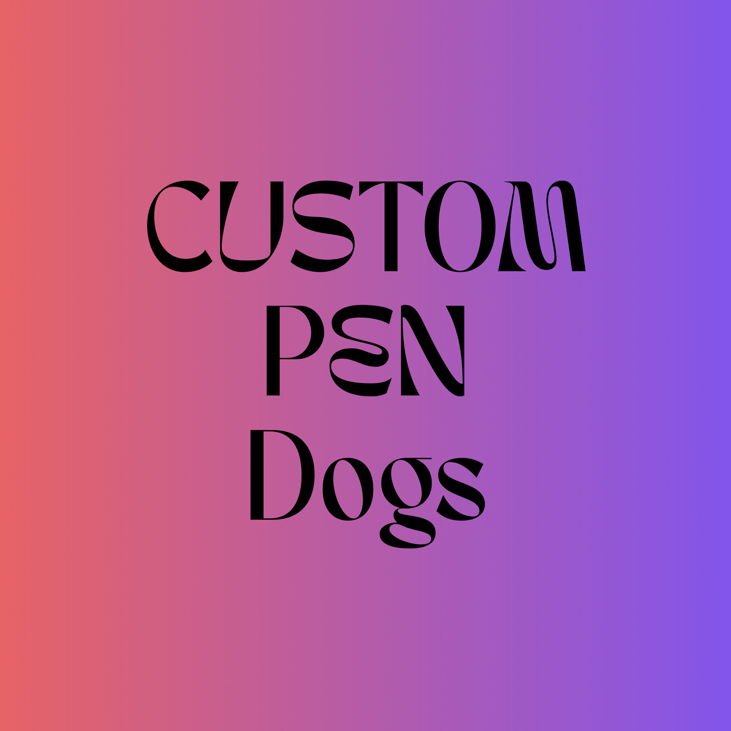 Custom Pen - Dogs